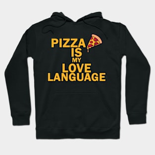 Pizza Is My Love Language Funny Hoodie